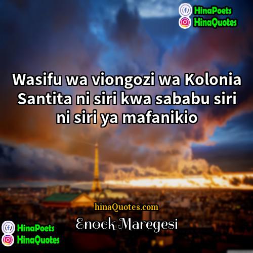 Enock Maregesi Quotes | Wasifu wa viongozi wa Kolonia Santita ni